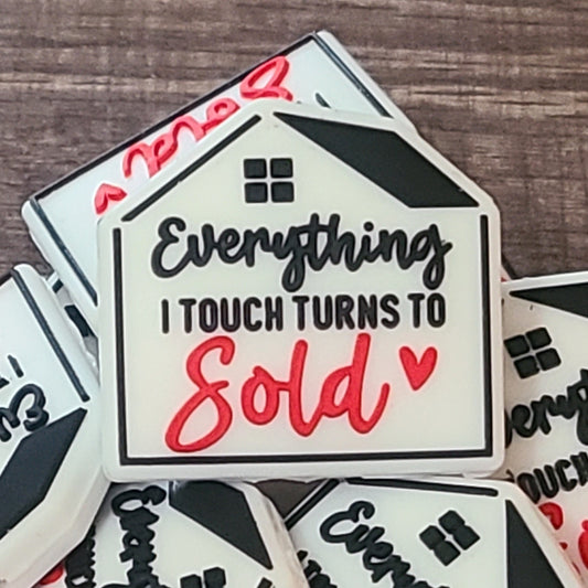 Everything I Touch Turns To Sold Realtor Silicone Focal Bead