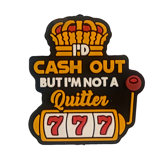 I'd Cash Out But I'm Not A Quitter Silicone Focal Bead