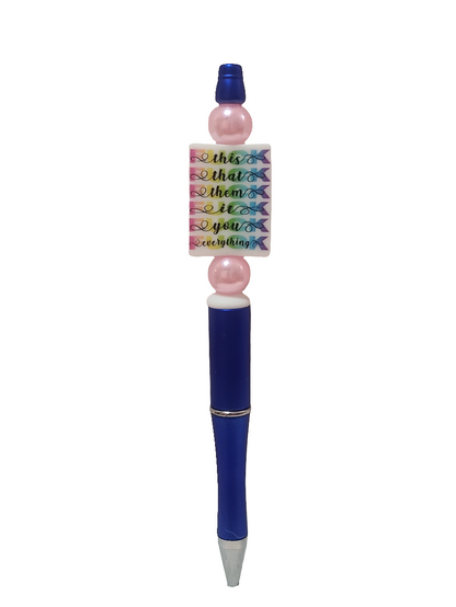 Fuck This • That • Them • It • You • Everything Beaded Pen