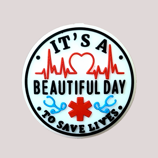 It's A Beautiful Day To Save Lives Focal Bead