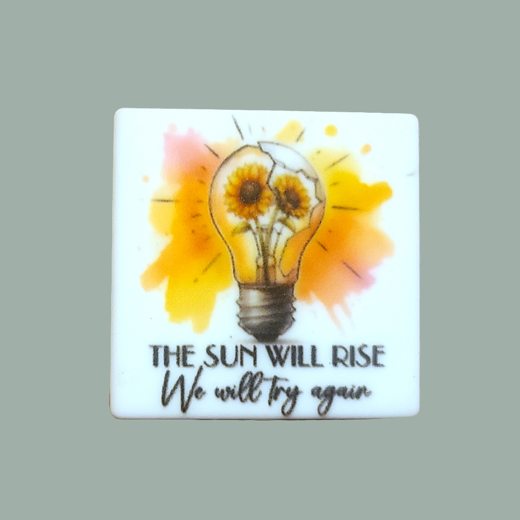 The Sun Will Rise We Will Try Again Sunflower Silicone Focal Bead