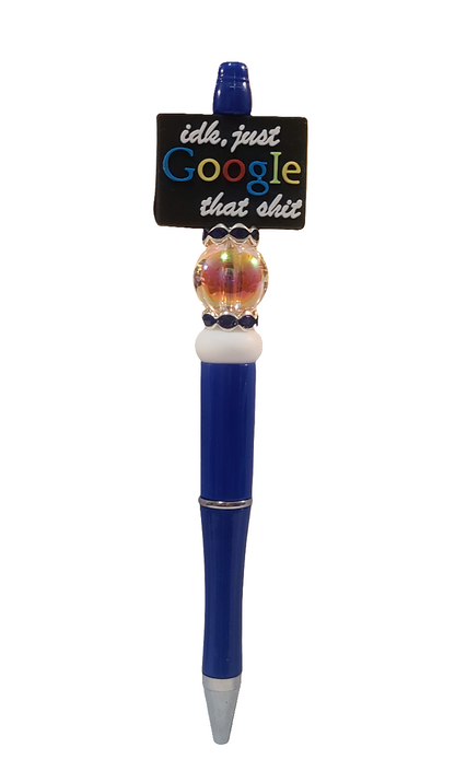 IDK, Just Google That Shit Beaded Pen