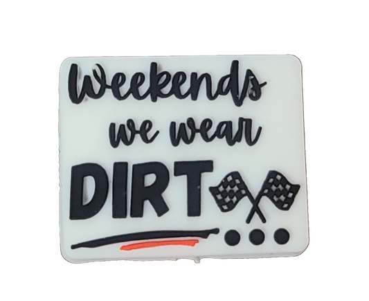 Weekends We Wear Dirt Silicone Focal Bead