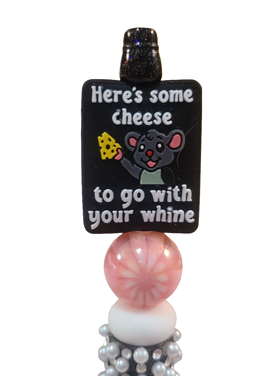 Here's Some Cheese To Go With Your Whine Beaded Pearl Pen