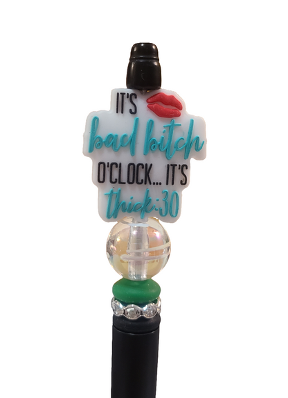 It's Bad Bitch O'Clock It's Thick 30 Beaded Pen