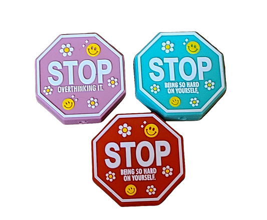 3D Stop Signs - Stop Overthinking It / Stop Being So Hard On Yourself Silicone Focal Bead