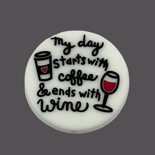 My Day Starts With Coffee and Ends With Wine Silicone Focal Bead