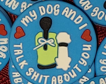 My Dog And I Talk Shit About You Silicone Focal Bead